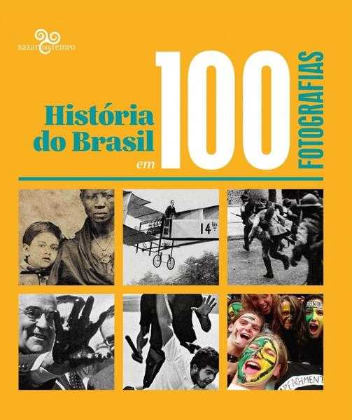 História do Brasil em 100 fotografias